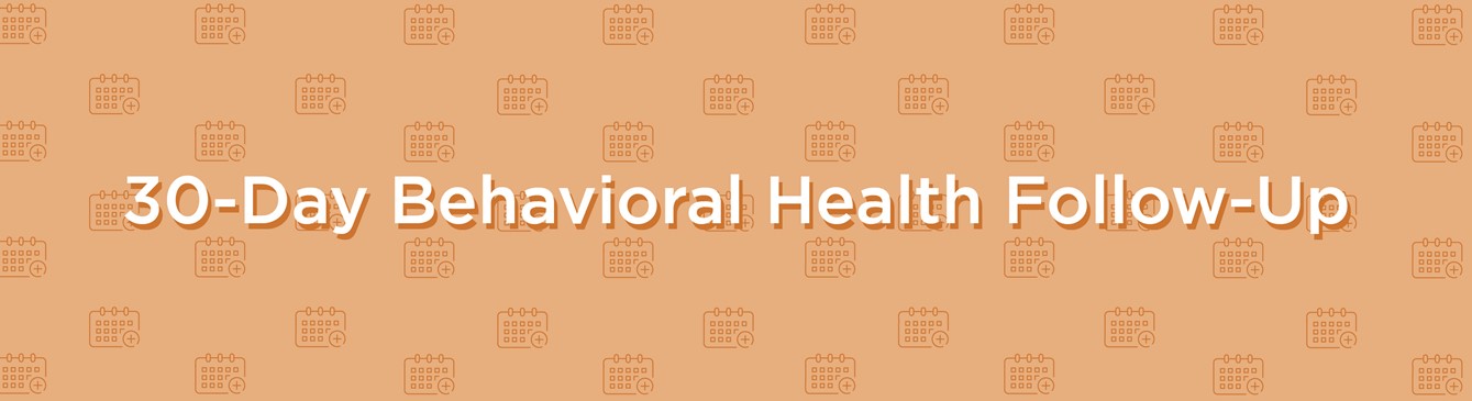 30-Day Behavioral Health Follow-Up banner - orange